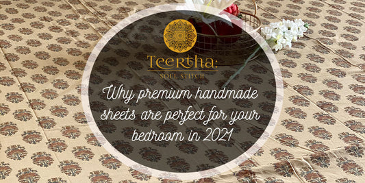 Why Premium Handmade Bedsheets Are Perfect For Your Bedroom in 2021